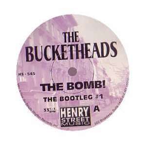  BUCKETHEADS / THE BOMB   THE BOOTLEG BUCKETHEADS Music