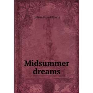  Midsummer dreams Latham Cornell Strong Books
