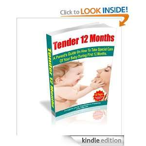 Tender 12 Months,A Parents Manual On How To Take Unique Care Of Your 