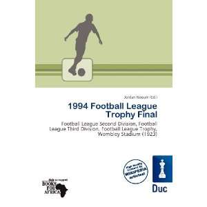   1994 Football League Trophy Final (9786200619969) Jordan Naoum Books