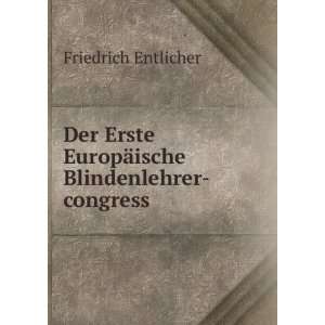  EuropÃ¤ische Blindenlehrer congress Friedrich Entlicher Books