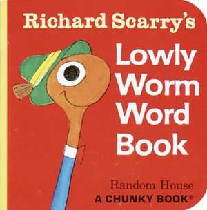   Richard Scarrys Lowly Worm Word Book by Richard 