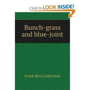  Bunch grass and blue joint Frank Bird Linderman Books