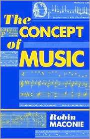The Concept of Music, (0198163886), Robin Maconie, Textbooks   Barnes 