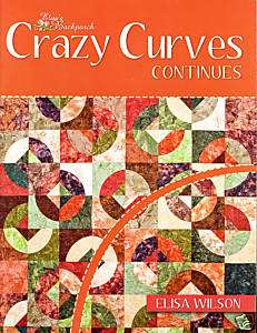 Elisas Backporch Crazy Curves Continues Book 20 Quilts  