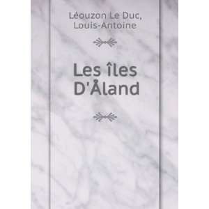    Les Ã®les DÃland Louis Antoine LÃ©ouzon Le Duc Books