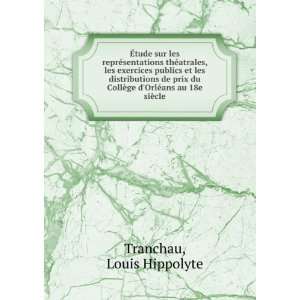   ¨ge dOrlÃ©ans au 18e siÃ¨cle Louis Hippolyte Tranchau Books