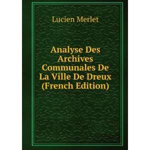   Communales De La Ville De Dreux (French Edition) Lucien Merlet Books