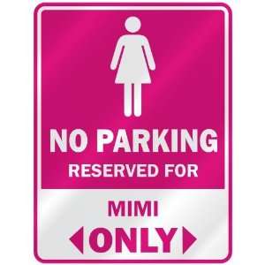  NO PARKING  RESERVED FOR MIMI ONLY  PARKING SIGN NAME 