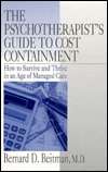 The Psychotherapists Guide to Cost Containment How To Survive and 