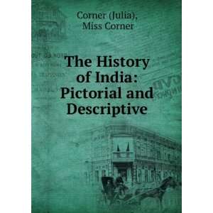 The History of India Pictorial and Descriptive Miss Corner Corner 