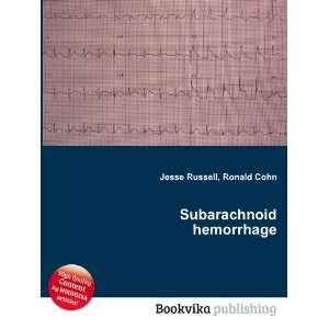  Subarachnoid hemorrhage Ronald Cohn Jesse Russell Books