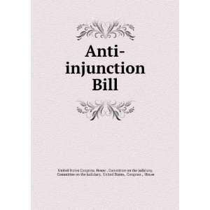  injunction Bill Committee on the judiciary, United States, Congress 