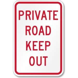  Private Road Keep Out High Intensity Grade Sign, 18 x 12 