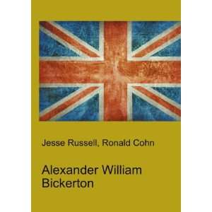  Alexander William Bickerton Ronald Cohn Jesse Russell 