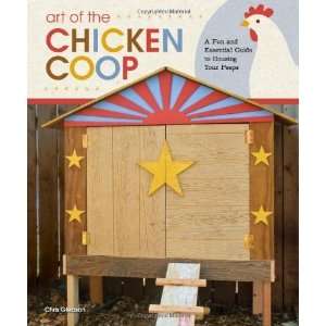  Art of the Chicken Coop A Fun and Essential Guide to 
