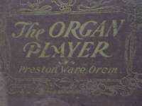 The Organ Player Preston Ware Orem Recital Pieces 1904  