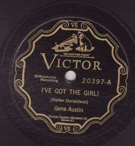 Gene Austin/Johnny Martin   VICTOR 20397 Got the Girl  