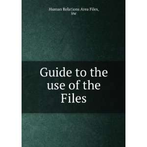  Guide to the use of the Files inc Human Relations Area 