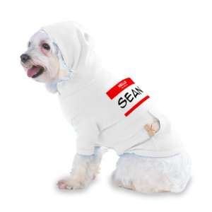 HELLO my name is SEAN Hooded (Hoody) T Shirt with pocket for your Dog 