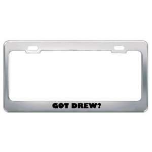  Got Drew? Boy Name Metal License Plate Frame Holder Border 