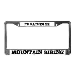  Rather be Mountain Biking Love License Plate Frame by 