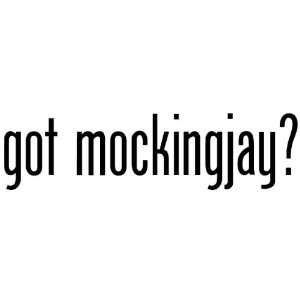  Got Mockingjay?   Decal / Sticker