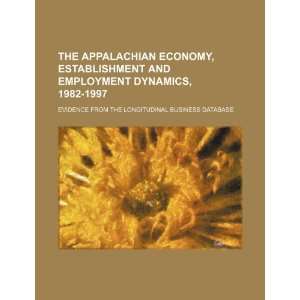 The Appalachian economy, establishment and employment dynamics, 1982 