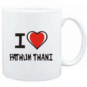  Mug White I love Pathum Thani  Cities
