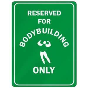  RESERVED FOR  BODYBUILDING ONLY  PARKING SIGN SPORTS 