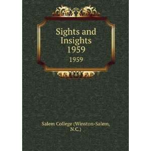   Sights and Insights. 1959 N.C.) Salem College (Winston Salem Books