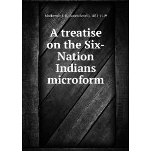  Indians microform J. B. (James Bovell), 1851 1919 Mackenzie Books