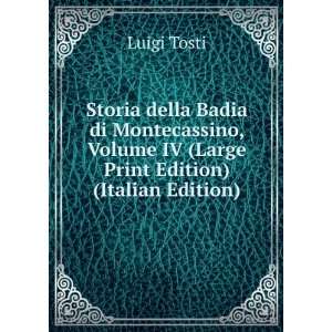   Volume IV (Large Print Edition) (Italian Edition) Luigi Tosti Books