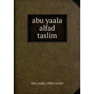  abu yaala alfad taslim abu_yaala_alfad_taslim Books