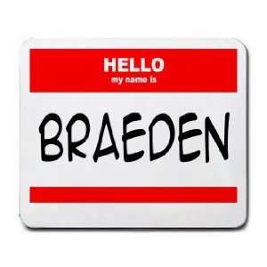  HELLO my name is BRAEDEN Mousepad