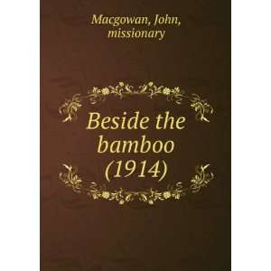   the bamboo (1914) (9781275090293) John, missionary Macgowan Books