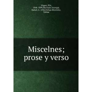  Miscelnes; prose y verso PÃ­o, 1848 1899,Machado JÃ 