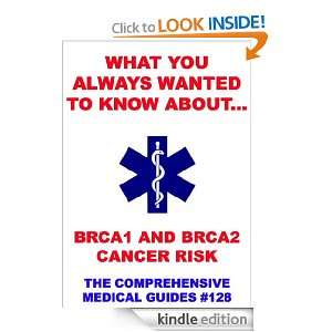 What You Always Wanted To Know About BRCA1 And BRCA2 Cancer Risk 