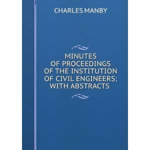   Proceedings of the Institute of Civil Engineers CHARLES MANBY Books