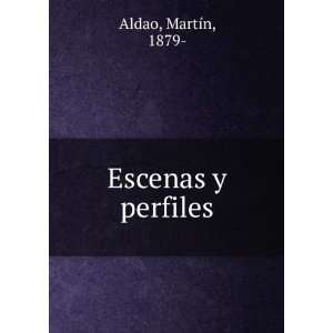  Escenas y perfiles MartÃ­n, 1879  Aldao Books