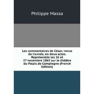   de CompÃ¬egne (French Edition) Philippe Massa  Books