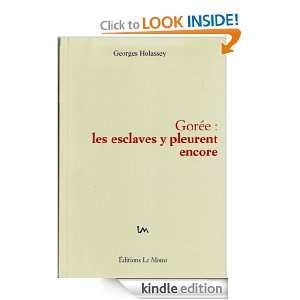 Gorée les esclaves y pleurent encore (French Edition) Georges 
