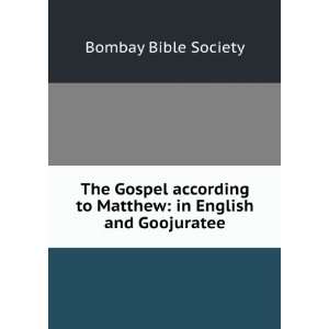   to Matthew in English and Goojuratee Bombay Bible Society Books