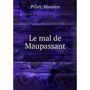  Le mal de Maupassant Maurice Pillet Books