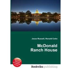  McDonald Ranch House Ronald Cohn Jesse Russell Books