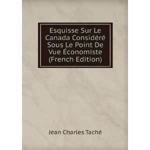   De Vue Ã?conomiste (French Edition) Jean Charles TachÃ© Books