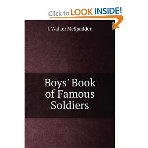  Boys Book of Famous Soldiers J. Walker McSpadden Books