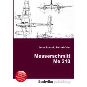  Messerschmitt Me 210 Ronald Cohn Jesse Russell Books