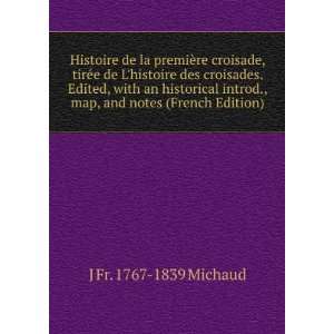   ., map, and notes (French Edition) J Fr. 1767 1839 Michaud Books