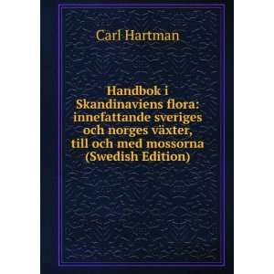  Handbok i Skandinaviens flora innefattande sveriges och 